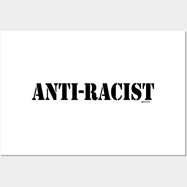 Anti Racist 3 Wall Art by Bat13SJx